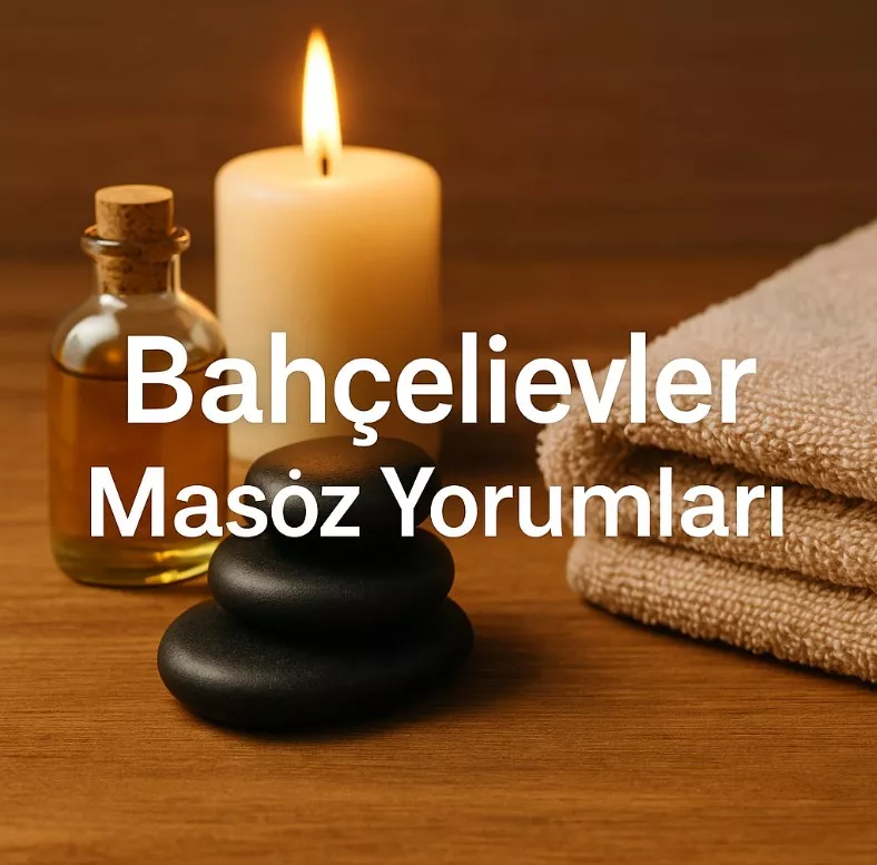Bahçelievler Masöz Yorumları